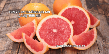 Greyfurt Bağırsakları Çalıştırır mı?