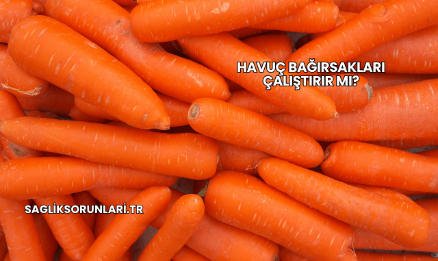 Havuç Bağırsakları Çalıştırır mı?