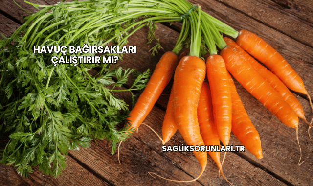 Havuç Bağırsakları Çalıştırır mı?