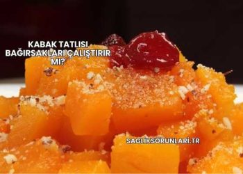 Kabak Tatlısı Bağırsakları Çalıştırır mı?