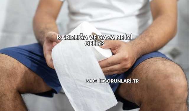 Kabızlığa ve Gaza Ne İyi Gelir?