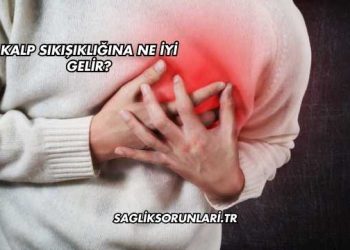 Kalp Sıkışıklığına Ne İyi Gelir?