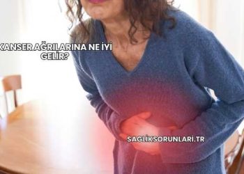 Kanser Ağrılarına Ne İyi Gelir?