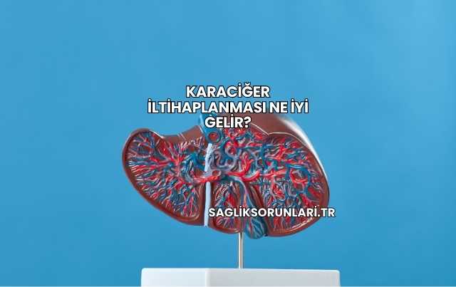 Karaciğer İltihaplanması Ne İyi Gelir?
