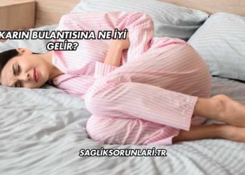 Karın Bulantısına Ne İyi Gelir?