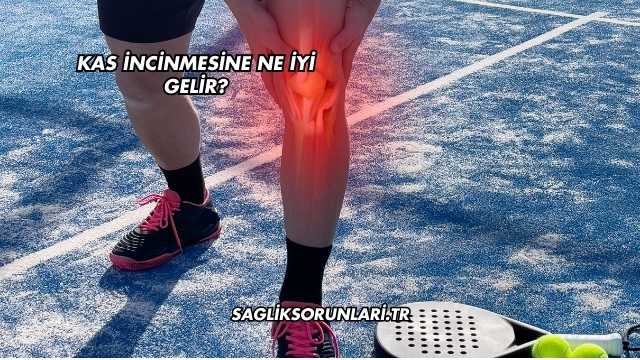 Kas İncinmesine Ne İyi Gelir?