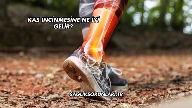 Kas İncinmesine Ne İyi Gelir?