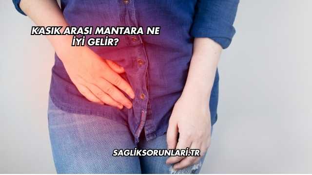 Kasık Arası Mantara Ne İyi Gelir?