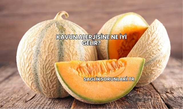 Kavun Alerjisine Ne İyi Gelir?