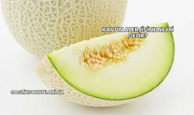 Kavun Alerjisine Ne İyi Gelir?