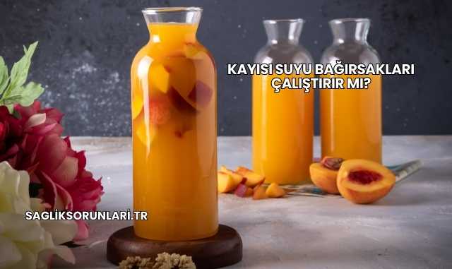 Kayısı Suyu Bağırsakları Çalıştırır mı?
