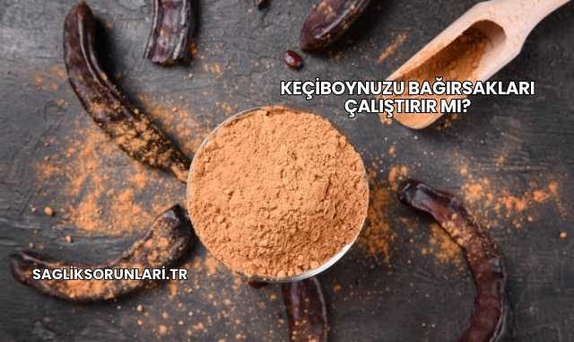 Keçiboynuzu Bağırsakları Çalıştırır mı?