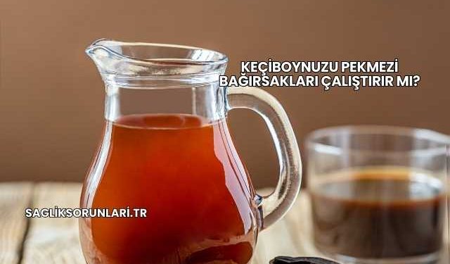 Keçiboynuzu Pekmezi Bağırsakları Çalıştırır mı?