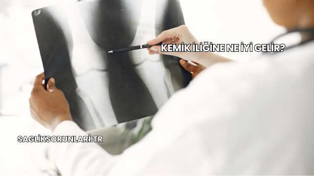 Kemik İliğine Ne İyi Gelir?