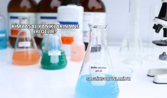 Kimyasal Yanıklarına Ne İyi Gelir?