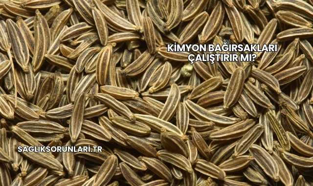 Kimyon Bağırsakları Çalıştırır mı?