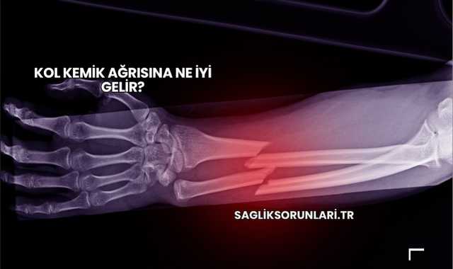 Kol Kemik Ağrısına Ne İyi Gelir?