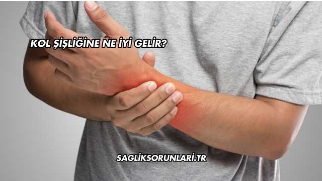 Kol Şişliğine Ne İyi Gelir?