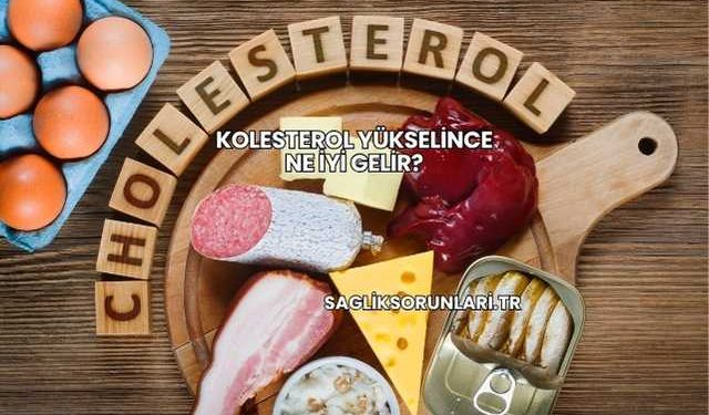 Kolesterol Yükselince Ne İyi Gelir?