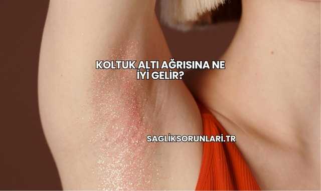 Koltuk Altı Ağrısına Ne İyi Gelir?