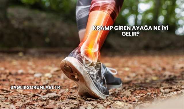 Kramp Giren Ayağa Ne İyi Gelir?