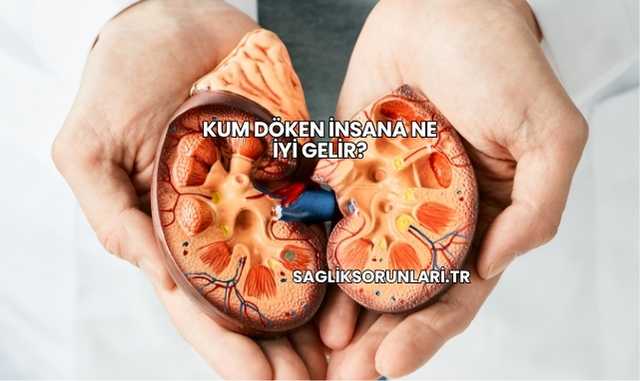 Kum Döken İnsana Ne İyi Gelir?