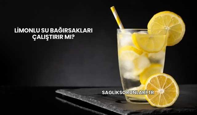 Limonlu Su Bağırsakları Çalıştırır mı?