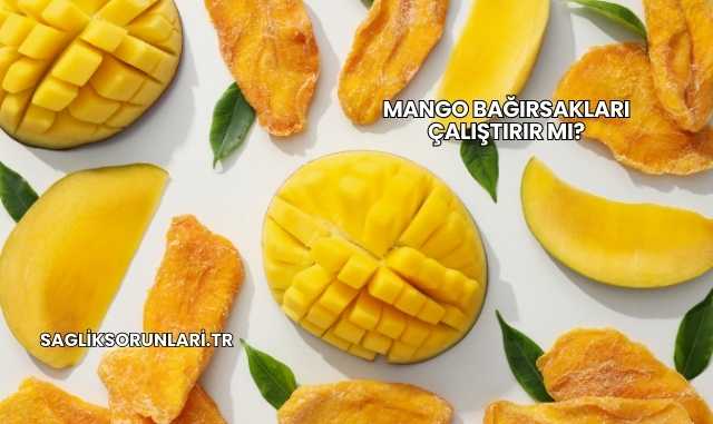 Mango Bağırsakları Çalıştırır mı?