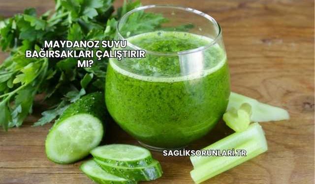 Maydanoz Suyu Bağırsakları Çalıştırır mı?