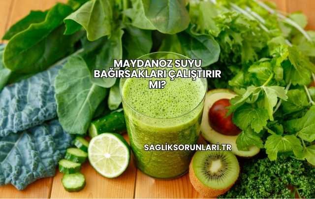 Maydanoz Suyu Bağırsakları Çalıştırır mı?