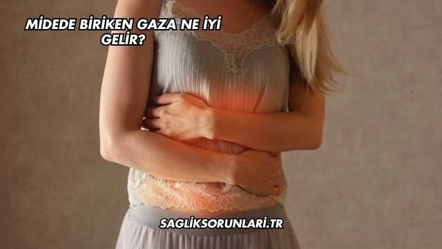 Midede Biriken Gaza Ne İyi Gelir?