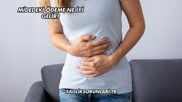 Midedeki Ödeme Ne İyi Gelir?