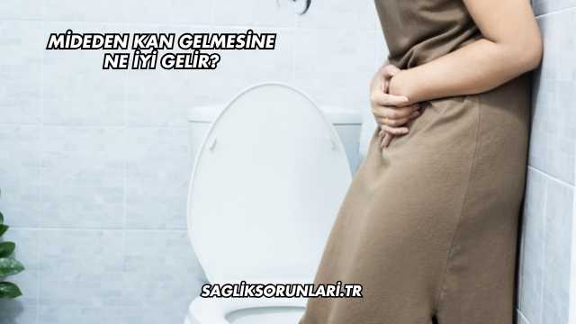 Mideden Kan Gelmesine Ne İyi Gelir?