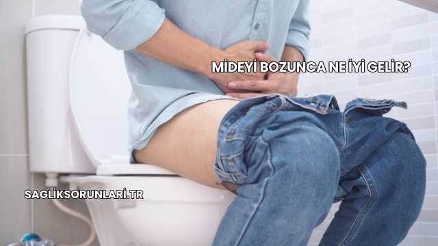 Mideyi Bozunca Ne İyi Gelir?