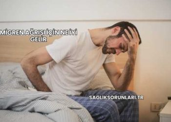 Migren Ağrısı İçin Ne İyi Gelir