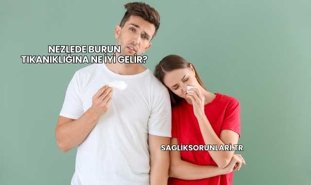 Nezlede Burun Tıkanıklığına Ne İyi Gelir?