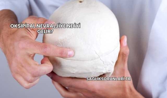 Oksipital Nevraljiye Ne İyi Gelir?
