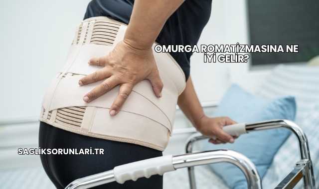 Omurga Romatizmasına Ne İyi Gelir?