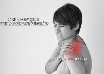 Omuz ve Boyun Tutulmasına Ne İyi Gelir?