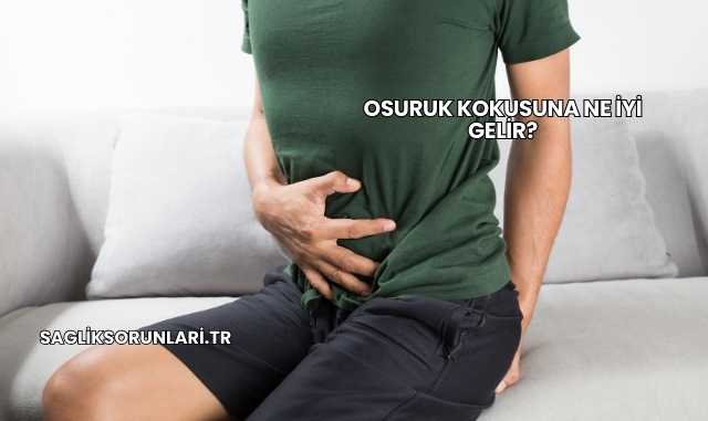 Osuruk Kokusuna Ne İyi Gelir?