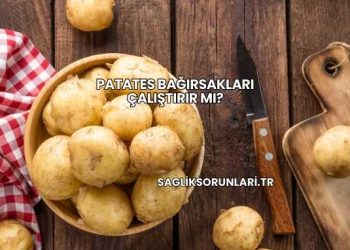 Patates Bağırsakları Çalıştırır mı?