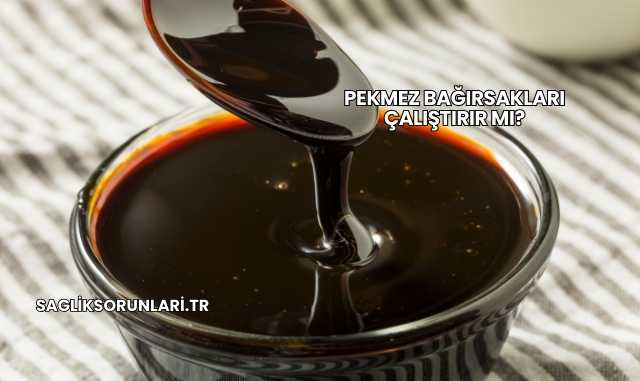 Pekmez Bağırsakları Çalıştırır mı?