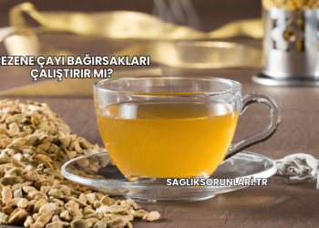 Rezene Çayı Bağırsakları Çalıştırır mı?