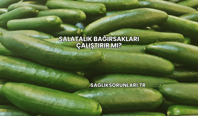Salatalık Bağırsakları Çalıştırır mı?
