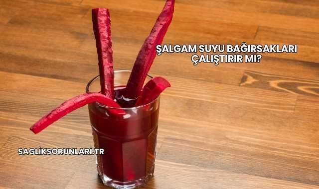 Şalgam Suyu Bağırsakları Çalıştırır mı?
