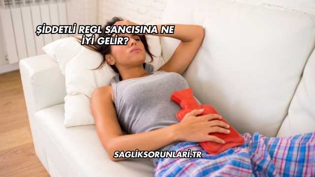 Şiddetli Regl Sancısına Ne İyi Gelir?