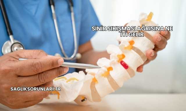 Sinir Sıkışması Ağrısına Ne İyi Gelir