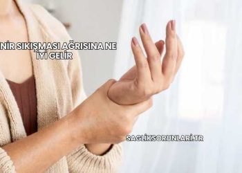 Sinir Sıkışması Ağrısına Ne İyi Gelir