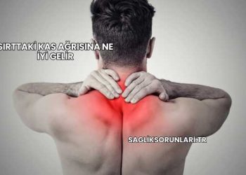 Sırttaki Kas Ağrısına Ne İyi Gelir