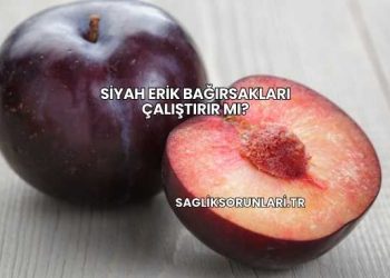 Siyah Erik Bağırsakları Çalıştırır mı?